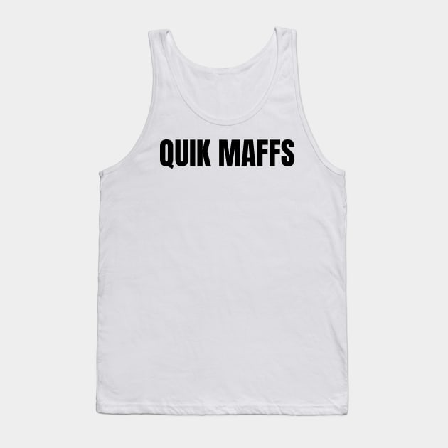 Quik Maffs Tank Top by kyleware